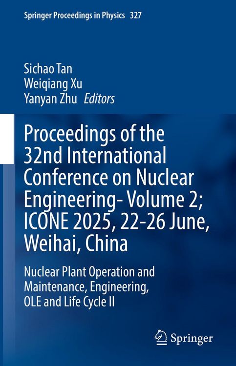 Produktbild: Proceedings of the 32nd International Conference on Nuclear Engineering-Volume 2; ICONE 2025, 22-26 June, Weihai, China