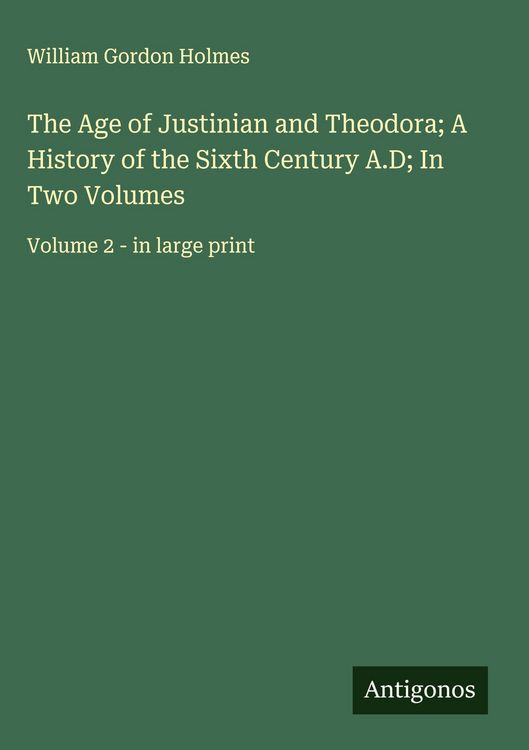 Produktbild: The Age of Justinian and Theodora; A History of the Sixth Century A.D; In Two Volumes