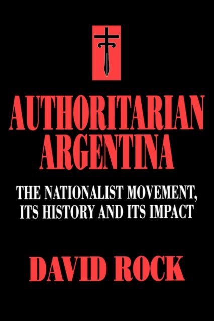 Produktbild: Rock, D: Authoritarian Argentina - The Nationalist Movement,