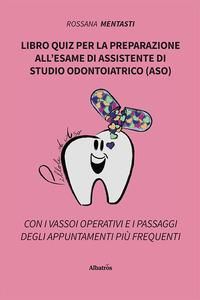 Produktbild: Libro quiz per la preparazione all'esame di assistente di studio odontoiatrico (ASO)