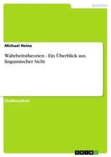 Produktbild: Wahrheitstheorien - Ein &Uuml;berblick aus linguistischer Sicht