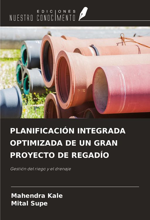 Produktbild: PLANIFICACI&Oacute;N INTEGRADA OPTIMIZADA DE UN GRAN PROYECTO DE REGAD&Iacute;O