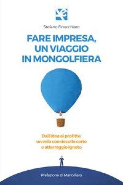 Produktbild: Fare impresa, un viaggio in mongolfiera. Dall'idea al profitto, un volo con decollo certo e atterraggio ignoto