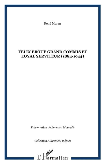 Produktbild: Felix eboue grand commis et loyal serviteur