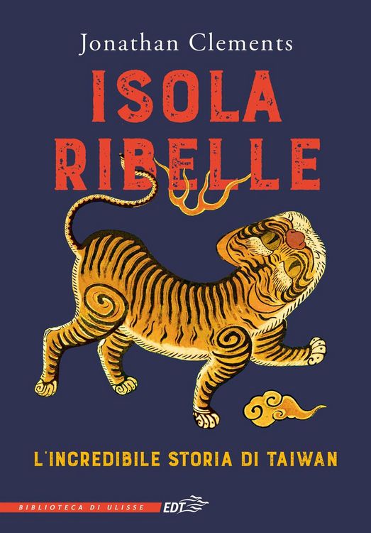 Produktbild: Isola ribelle. L'incredibile storia di Taiwan