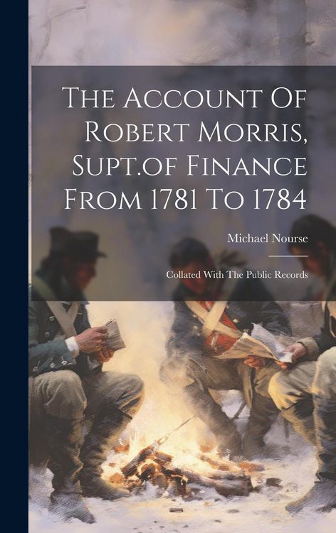 Produktbild: The Account Of Robert Morris, Supt.of Finance From 1781 To 1784