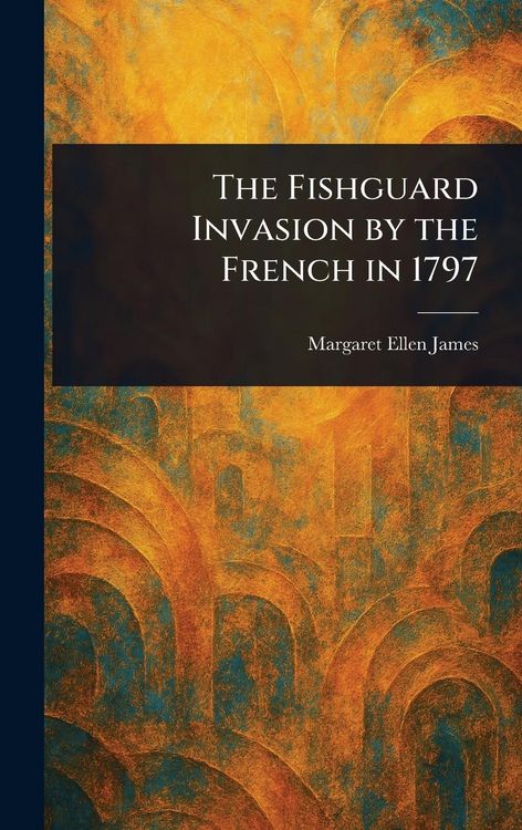 Produktbild: The Fishguard Invasion by the French in 1797