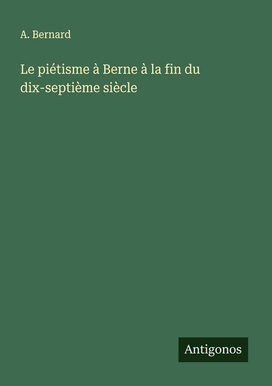 Produktbild: Le pi&eacute;tisme &agrave; Berne &agrave; la fin du dix-septi&egrave;me si&egrave;cle