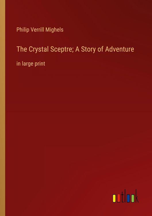 Produktbild: The Crystal Sceptre; A Story of Adventure