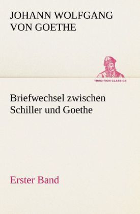 Produktbild: Briefwechsel zwischen Schiller und Goethe - Erster Band