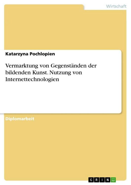 Produktbild: Vermarktung von Gegenst&auml;nden der bildenden Kunst. Nutzung von Internettechnologien