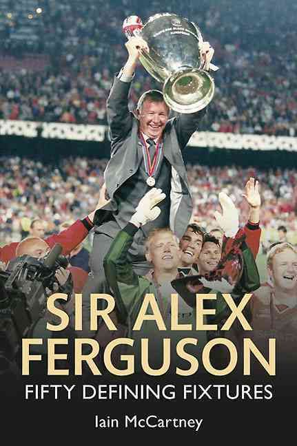 Produktbild: Sir Alex Ferguson Fifty Defining Fixtures