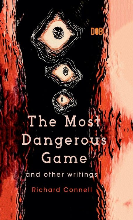 Produktbild: The Most Dangerous Game And Other Writings