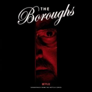 Produktbild: The Boroughs (Soundtrack from the NETFLIX Series)