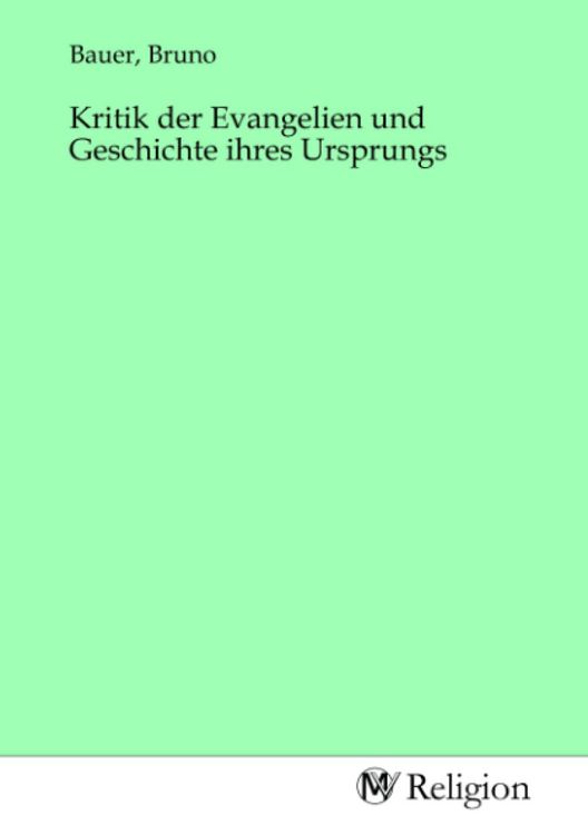 Produktbild: Kritik der Evangelien und Geschichte ihres Ursprungs