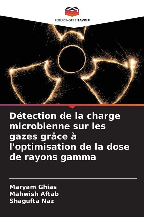 Produktbild: D&eacute;tection de la charge microbienne sur les gazes gr&acirc;ce &agrave; l'optimisation de la dose de rayons gamma