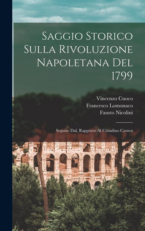 Produktbild: Saggio storico sulla rivoluzione Napoletana del 1799; seguito dal, Rapporto al Cittadino Carnot
