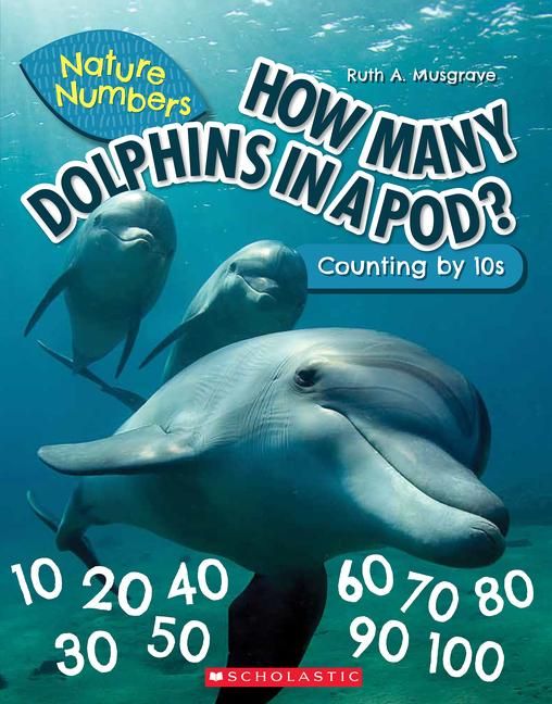 Produktbild: How Many Dolphins in a Pod?: Counting by 10's (Nature Numbers)