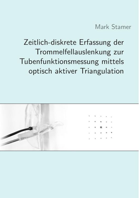 Produktbild: Zeitlich-diskrete Erfassung der Trommelfellauslenkung zur Tubenfunktionsmessung mittels optisch aktiver Triangulation
