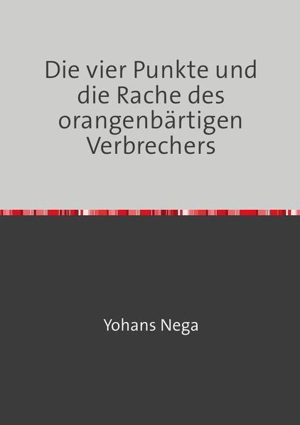 Produktbild: Die vier Punkte und die Rache des orangenb&auml;rtigen Verbrechers