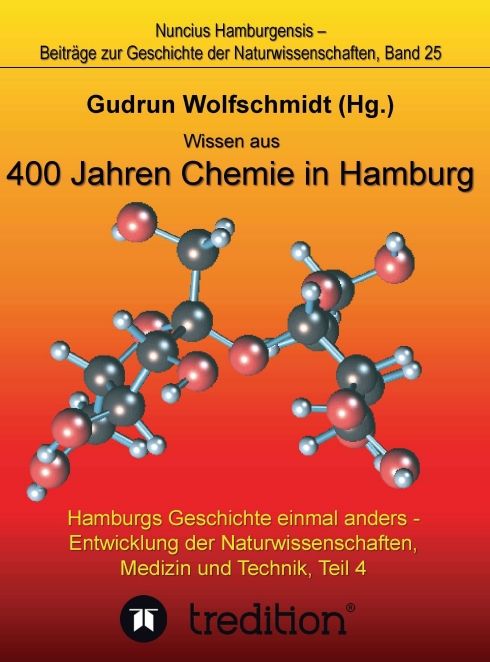 Produktbild: Wissen aus 400 Jahren Chemie in Hamburg - Hamburgs Geschichte einmal anders - Entwicklung der Naturwissenschaften, Medizin und Technik, Teil 4.