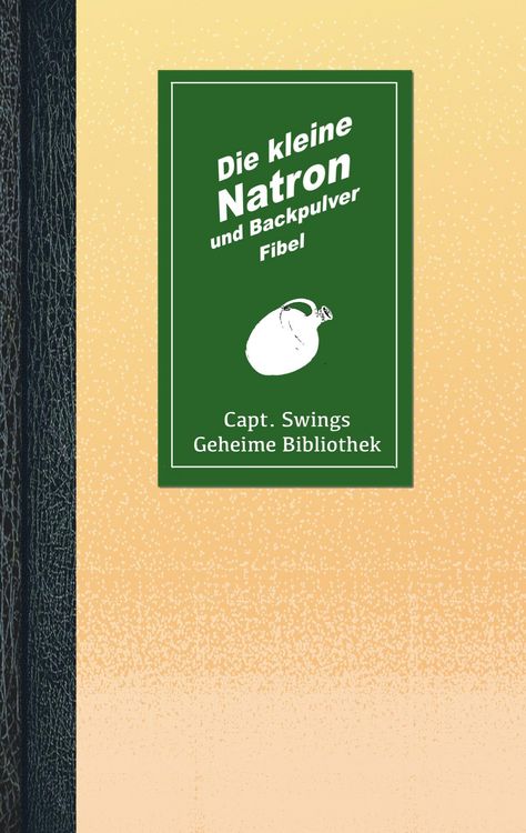 Produktbild: Die kleine Natron und Backpulver Fibel