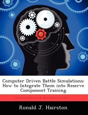 Produktbild: Computer Driven Battle Simulations: How to Integrate Them Into Reserve Component Training