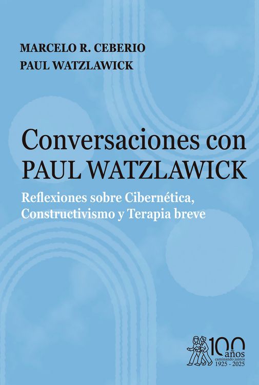 Produktbild: Conversaciones con Paul Watzlawick. Reflexiones sobre Cibern&eacute;tica, Constructivismo y Terapia breve