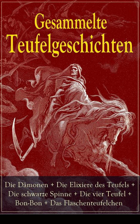 Produktbild: Gesammelte Teufelgeschichten: Die D&auml;monen + Die Elixiere des Teufels + Die schwarze Spinne + Die vier Teufel + Bon-Bon + Das Flaschenteufelchen