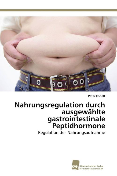 Produktbild: Nahrungsregulation durch ausgew&auml;hlte gastrointestinale Peptidhormone