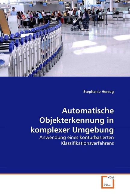 Produktbild: Herzog, S: Automatische Objekterkennung in komplexer Umgebun