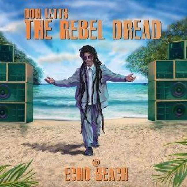Produktbild: Don Letts: The Rebel Dread @ Echo Beach
