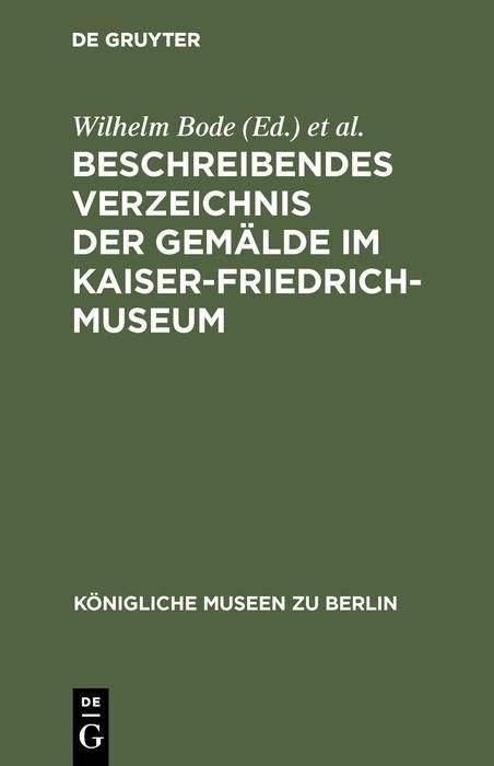 Produktbild: Beschreibendes Verzeichnis der Gem&auml;lde im Kaiser-Friedrich-Museum