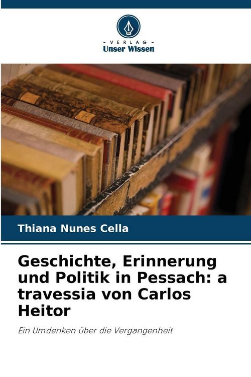 Produktbild: Geschichte, Erinnerung und Politik in Pessach: a travessia von Carlos Heitor