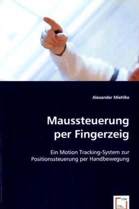 Produktbild: Miehlke, A: Maussteuerung per Fingerzeig