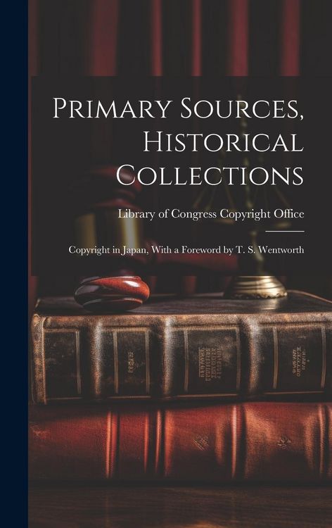 Produktbild: Primary Sources, Historical Collections: Copyright in Japan, With a Foreword by T. S. Wentworth
