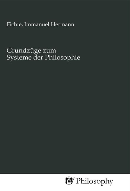 Produktbild: Grundz&uuml;ge zum Systeme der Philosophie