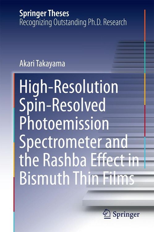 Produktbild: High-Resolution Spin-Resolved Photoemission Spectrometer and the Rashba Effect in Bismuth Thin Films