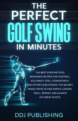 Produktbild: The Perfect Golf Swing In Minutes
