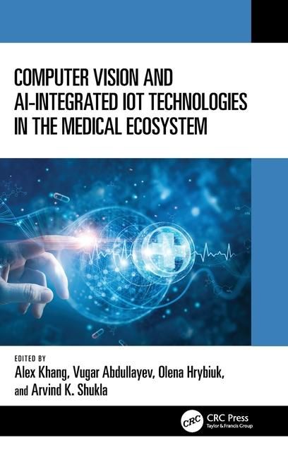 Produktbild: Computer Vision and AI-Integrated IoT Technologies in the Medical Ecosystem