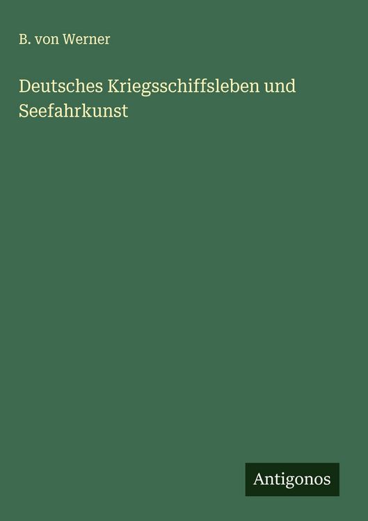 Produktbild: Deutsches Kriegsschiffsleben und Seefahrkunst