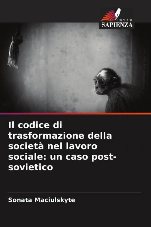 Produktbild: Il codice di trasformazione della societ&agrave; nel lavoro sociale: un caso post-sovietico