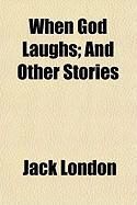 Produktbild: When God Laughs; And Other Stories
