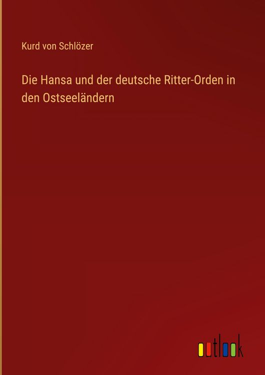 Produktbild: Die Hansa und der deutsche Ritter-Orden in den Ostseel&auml;ndern