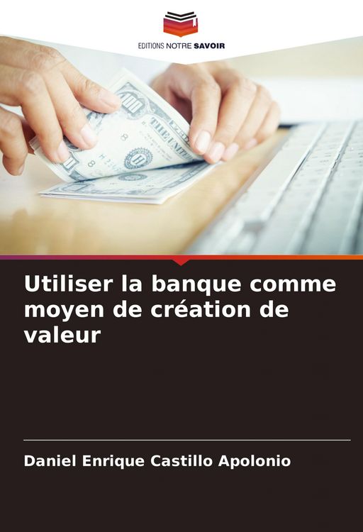 Produktbild: Utiliser la banque comme moyen de cr&eacute;ation de valeur
