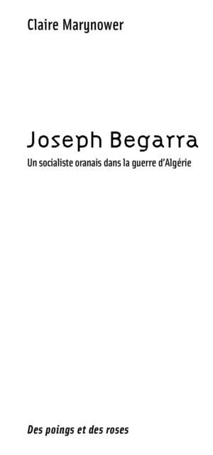 Produktbild: Joseph begarra - un socialiste oranais dans la guerre d'alge