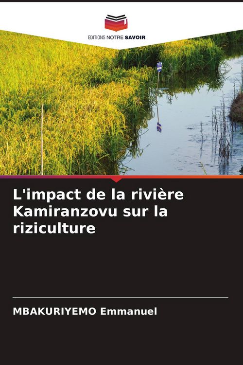 Produktbild: L'impact de la rivi&egrave;re Kamiranzovu sur la riziculture