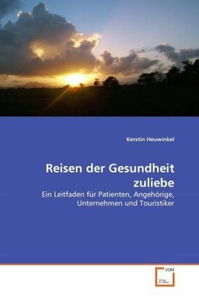 Produktbild: Heuwinkel, K: Reisen der Gesundheit zuliebe