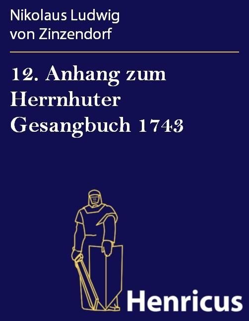 Produktbild: 12. Anhang zum Herrnhuter Gesangbuch 1743