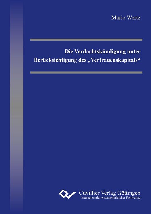 Produktbild: Die Verdachtsk&uuml;ndigung unter Ber&uuml;cksichtigung des &bdquo;Vertrauenskapitals&ldquo;